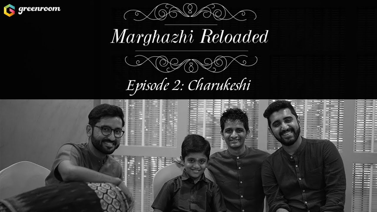 Marghazhi Reloaded Episode 2   Charukeshi ft Mahesh Raghvan Rahul Vellal Shravan Sridhar  Akshay