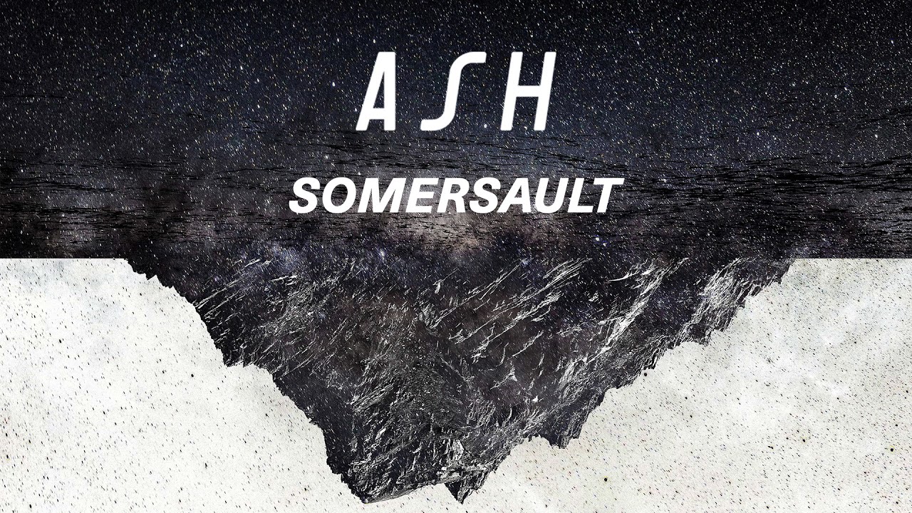 Watch Ash - Somersault (Official Audio) on YouTube Watch Ash - Somersault (Official Audio) on YouTube