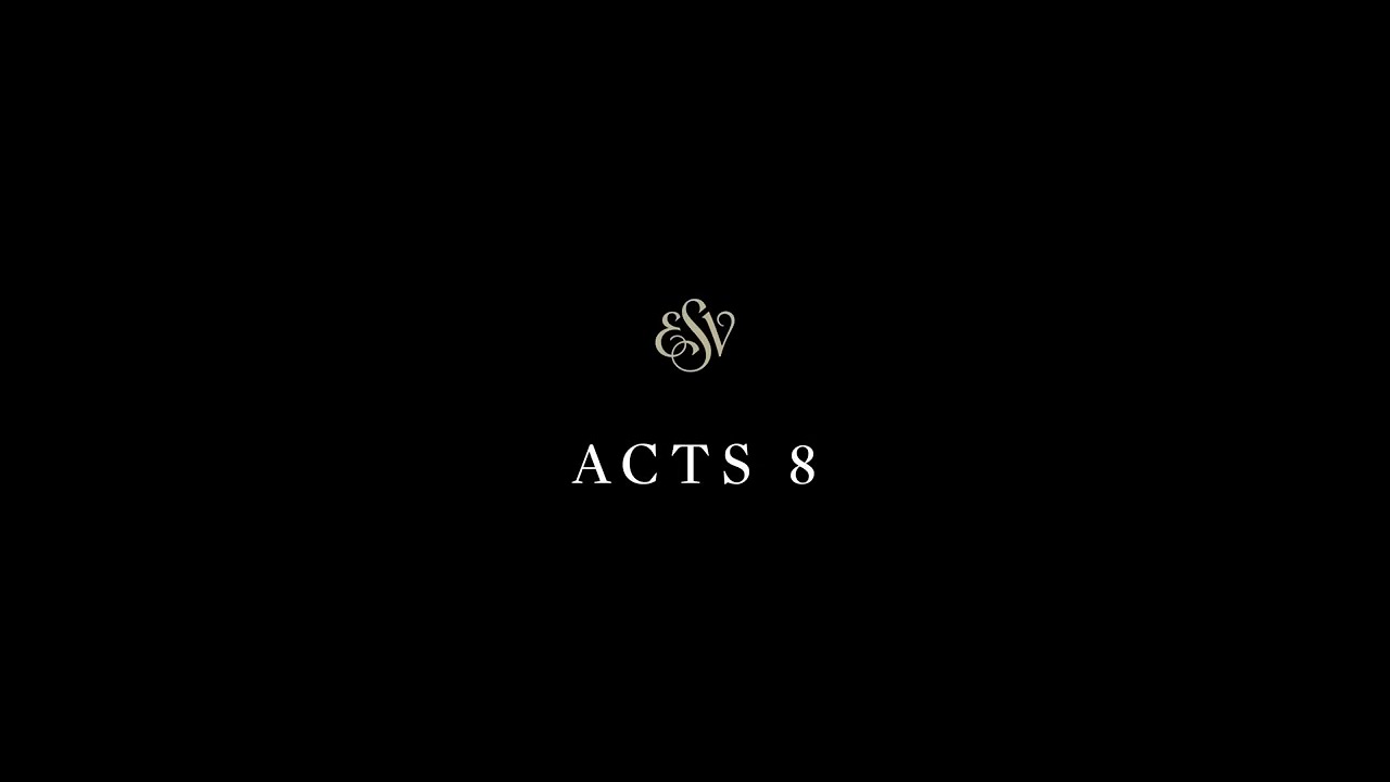 Acts 8 - English Standard Version (ESV)