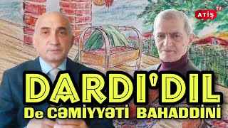 ATİŞ TV | DARDIDIL - De CƏMİYYƏTİ BAHADDİNİ