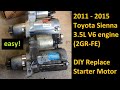 2011 - 2015 Toyota Sienna 3.5L V6 Starter Replacement, EASY Bolt-by-Bolt DIY (2GR-FE engine)