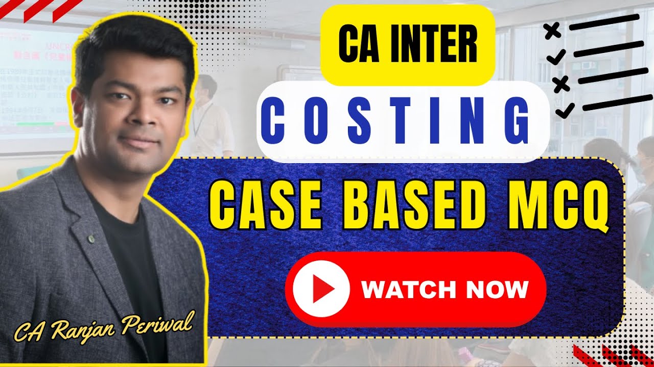 CA Inter Cost - Case Based MCQ | CA Ranjan Periwal - YouTube