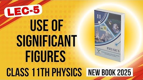 Use of Significant Figures | Class 11th Physics New Book 2025 | PECTAA | Chapter 1 Measurements