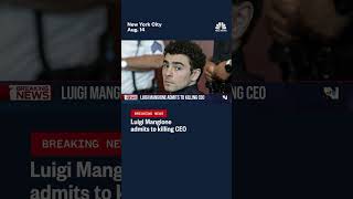 Luigi Mangione admits to killing CEO