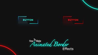 Advanced Animated Button Borders Using HTML & CSS