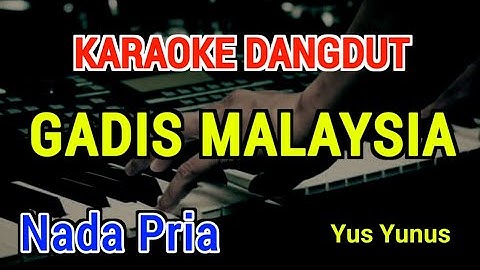 GADIS MALAYSIA - Karaoke Nada Pria [ Yus Yunus ]