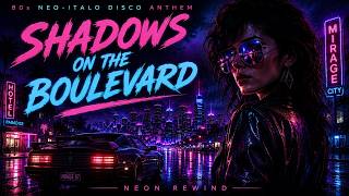 ๐ SHADOWS ON THE BOULEVARD | 80s Neo-Italo Disco Anthem | Neon Rewind ๐โจ