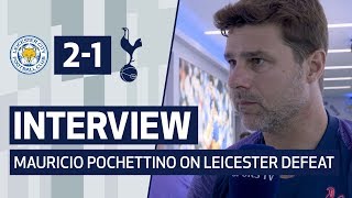 Interview Mauricio Pochettino On Leicester Defeat Leicester 2-1 Spurs