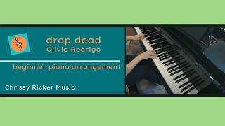 drop dead (beginner piano - abridged) - Olivia Rodrigo - Arr. Chrissy Ricker