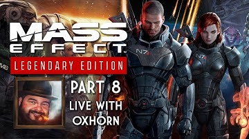 Mass Effect Legendary Edition Part 8 - Blind Playthrough Live with Oxhorn