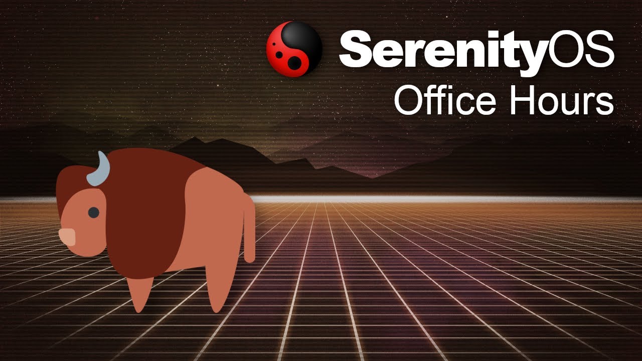 SerenityOS Office Hours (with friends!)