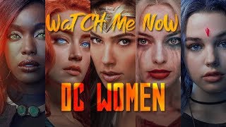 Women of the DC Universe | Watch Me Now