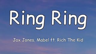 Jax Jones, Mabel - Ring Ring (Lyrics) ft. Rich The Kid