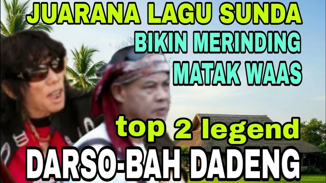 BIKIN MERINDING‼️KUMPULAN LAGU SUNDA TERPOPULER DARSO & BAH DADENG_LAGU SUNDA YANG KALIAN CARI