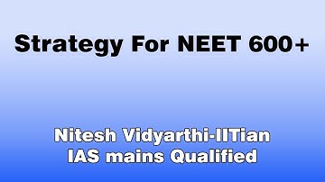 Strategy For NEET 600+ || by Nitesh Vidyarthi