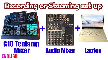 G10 Tenlamp Mixer to Audio Mixer to Laptop for Recording or Streaming Set Up