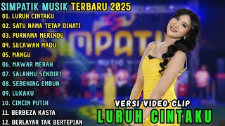 LURUH CINTAKU - SATU NAMA TETAP DIHATI - PURNAMA MERINDU || SIMPATIK MUSIK FULL ALBUM TERBARU 2025