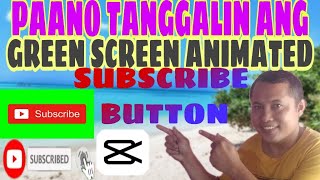 Details PAANO TANGGALIN ANG  GREEN SCREEN ANIMATED SUBSCRIBE BUTTON GAMIT ANG CAPCUT ! Guide