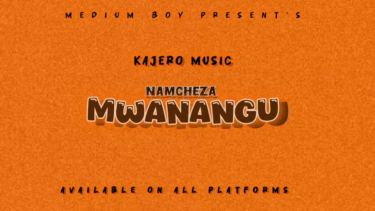 Kajero music Namcheza Mwanangu