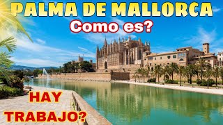 Bienvenidos a Palma de Mallorca - Como seria VIVIR AQUI? #emigraraespaña #mallorca2023