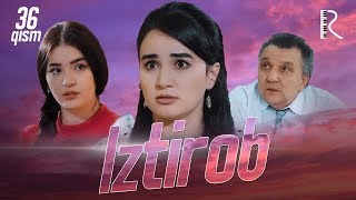 Iztirob (milliy serial) | Изтироб (миллий сериал) 36-qism