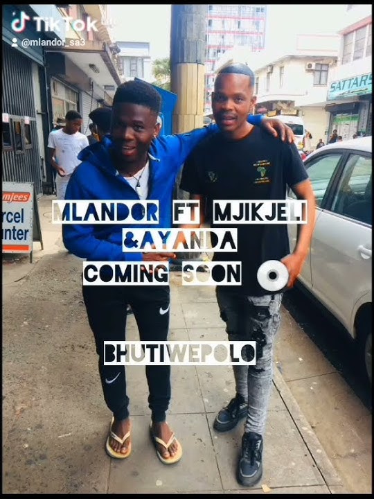 BHUT'WEPOLO ... Mlandor Ft Mjikjeli &Ayanda