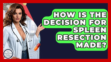 How Is The Decision For Spleen Resection Made? - The Operating Table