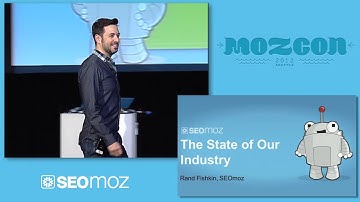 MozCon 2012 - 01 - Rand Fishkin - The State of Our Industry