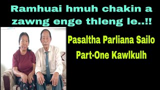 Ramhuai hmuh chakin a zawng enge thleng le..!! Pasaltha Parliana Sailo Part-One Kawlkulh.