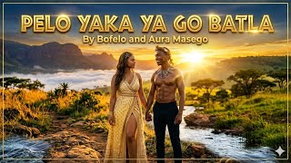Bofelo & Aura Masego — Pelo Yaka Ya Go Batla 