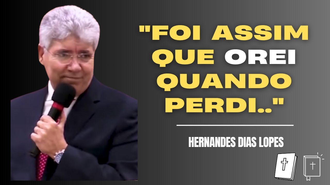 VOCÊ PRECISA APRENDER ESSA ORAÇÃO - HERNANDES DIAS LOPES