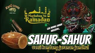 SAHUR-SAHUR....|versi jandhut kendang jaranan