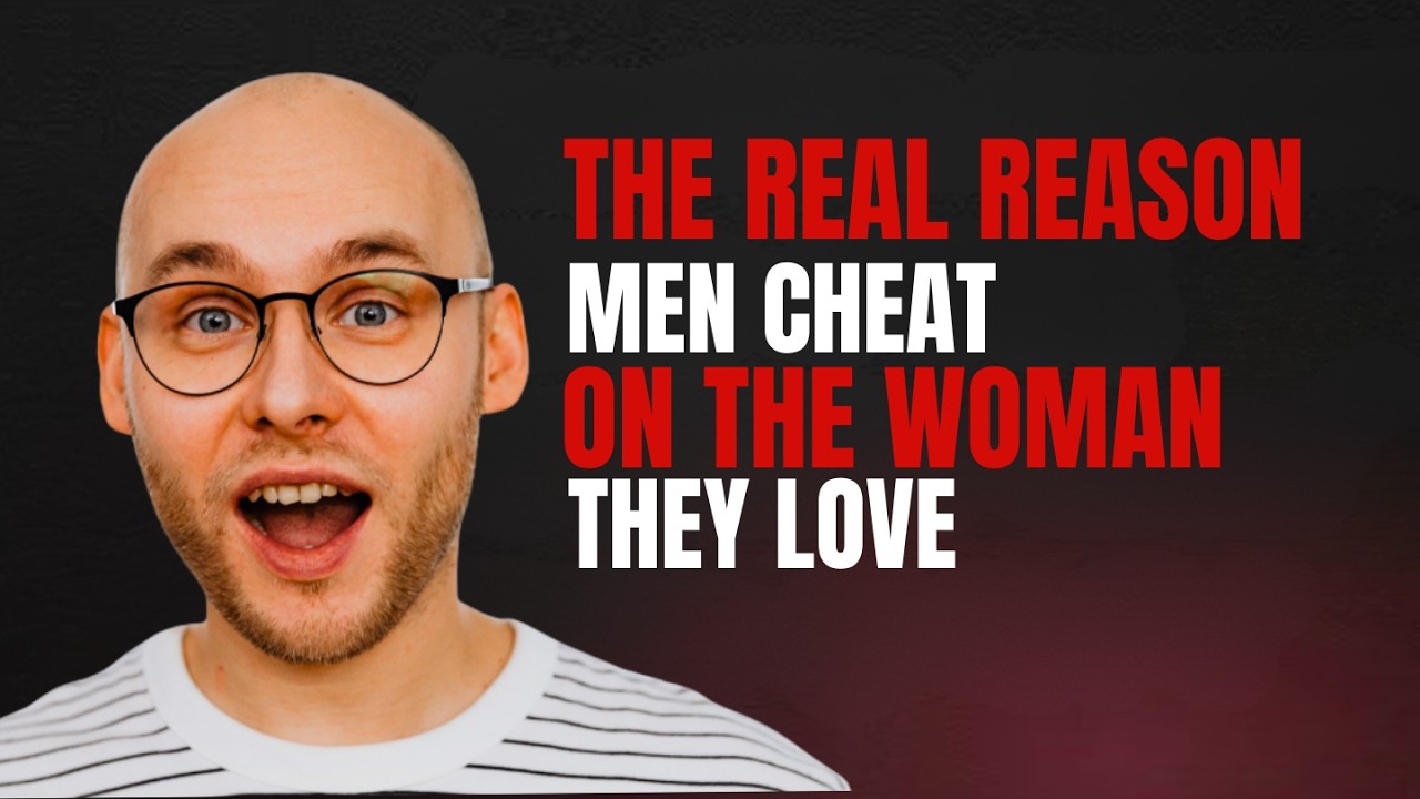 The Real Reason Men Cheat on Women They Love