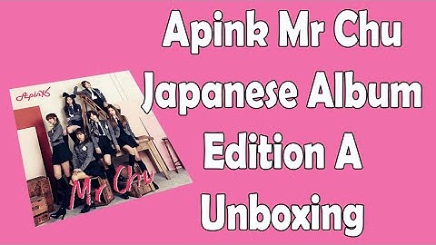 Apink Mr Chu Japanese Album Edition A Unboxing