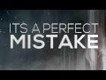 Makeshift Prodigy - Perfect Mistake (Lyric Video)