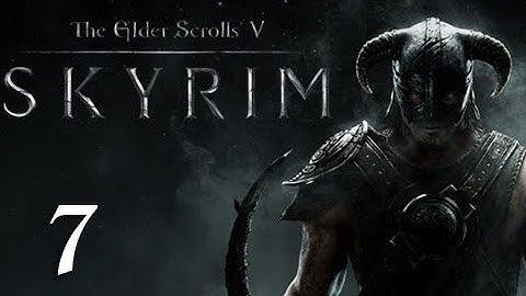Skyrim Walkthrough - Part 7 "SAVIN