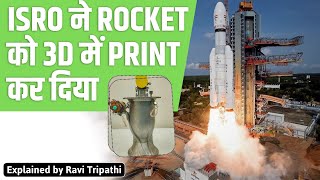 ISRO tests ‘Made-in-India’ 3D-printed rocket engine. What is it?