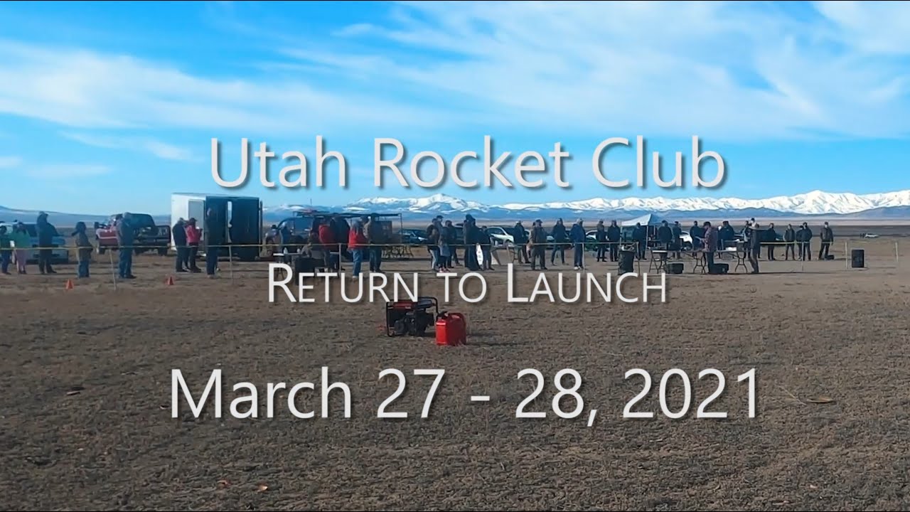 Utah Rocket Club - Return to Launch 2021 - YouTube