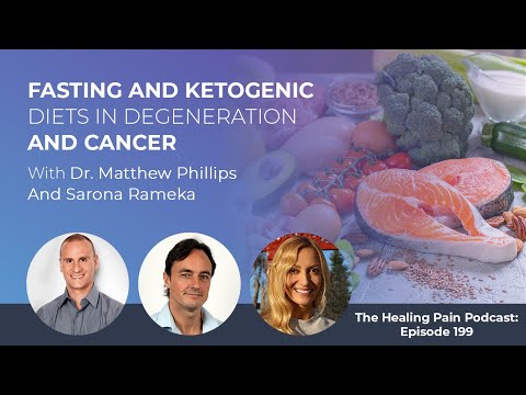 Fasting And Ketogenic Diets In Degeneration And Cancer With Dr. Matthew Phillips And Sarona Rameka