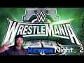 WrestleMania 40 Night  2 Review