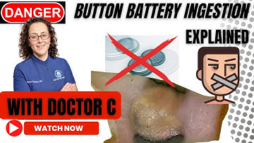 Button Battery Ingestion Explained:  Why swallowing a button battery is so dangerous