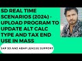 SAP SD REAL TIME SCENARIOS (Upload program to update alt calc type and tax end use)