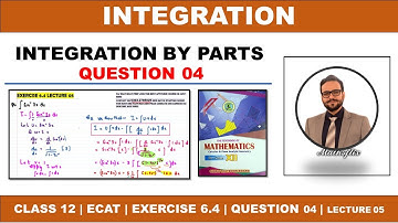 SECOND YEAR MATHS CHAPTER 06 INTEGRATION | EXERCISE 6.4 LECTURE 05 | QUESTION 04