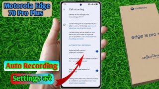 motorola edge 70 pro plus call recording setting, motorola edge 70 pro plus automatic