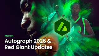 Maxon Autograph 2026 Release and Red Giant Updates