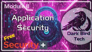 Free CompTIA Security+ (SY0-701) Module 11 - Application Security Capabilities