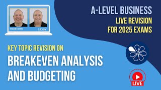 Breakeven Analysis and Budgeting | A-Level Business Live Revision 2025