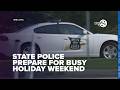 Indiana State Police prepared for busy holiday weekend