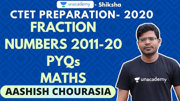 CTET Preparation | Maths | Fraction number 2011-2020 previous year question | Aashish Chourasia