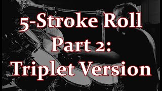 The Five-stroke Roll, Part 2: Triplet Version